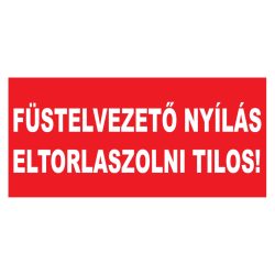 UV tábla- Füstelvezető nyílás  eltorlaszolni tilos!