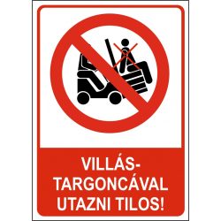 Villás targoncával utazni tilos!