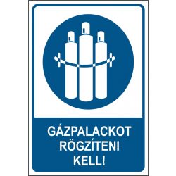 A gázpalackot rögzíteni kell!