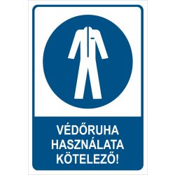 Védőruha használata kötelező!