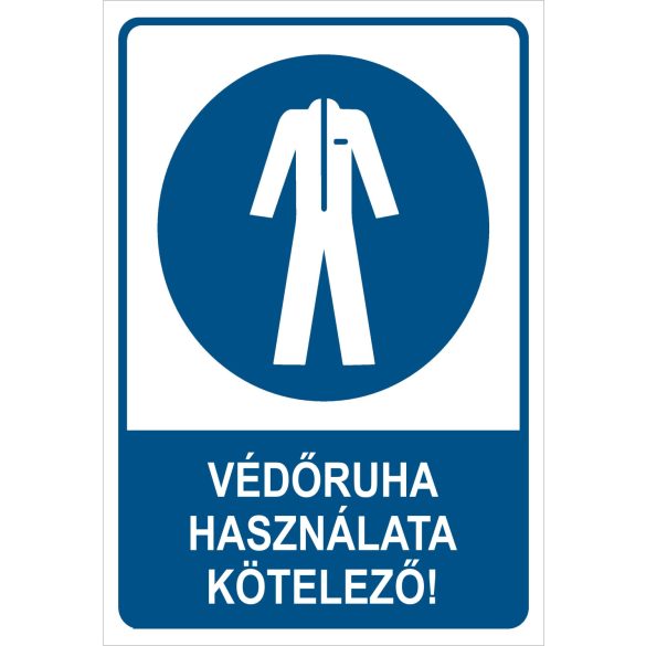 Védőruha használata kötelező!
