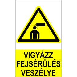 Vigyázz! Fejsérülés veszélye