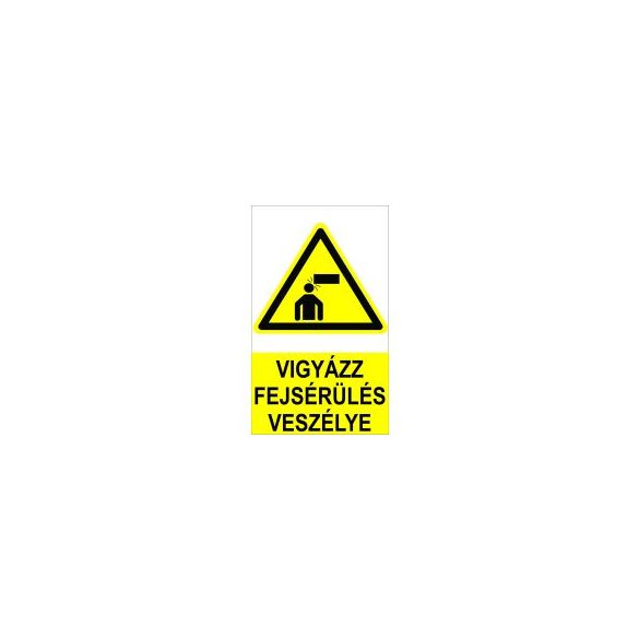Vigyázz! Fejsérülés veszélye