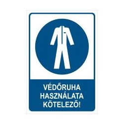 Védőruha használata kötelező!