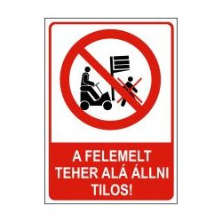 A felemelt teher alá állni tilos!