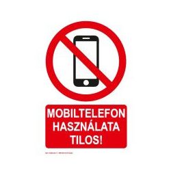 Mobiltelefon használata tilos!