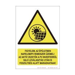 Figyelem, az épületben napelem/PV rendszer üzemel!