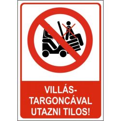 Villás targoncával utazni tilos!